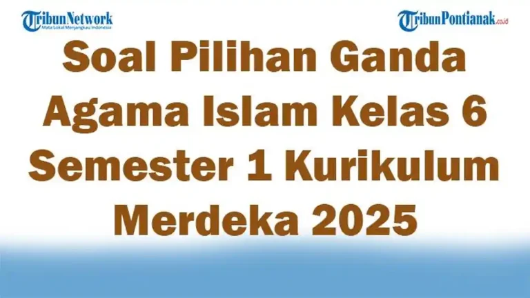 Bocoran Soal Agama Islam Kelas 6 Semester 1 dan Kunci Jawaban yang Sering Keluar Ujian
