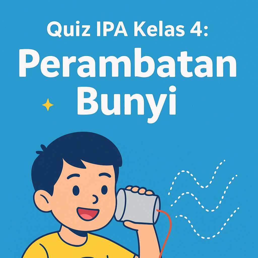 5 Contoh Soal IPA Kelas 4 SD Mengenai Bunyi yang Wajib Dikuasai Sebelum Ujian